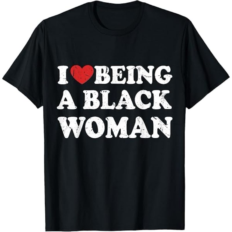 i love being a black woman shirt i heart being a black woman t-shirt small