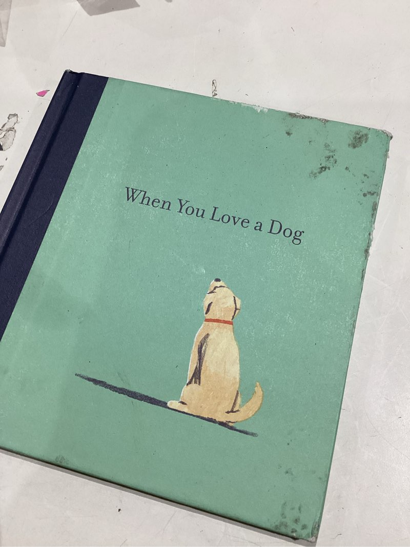 Condition photo showing As Is for When You Love a Dog — A gift book for dog owners and dog lovers everywhere.