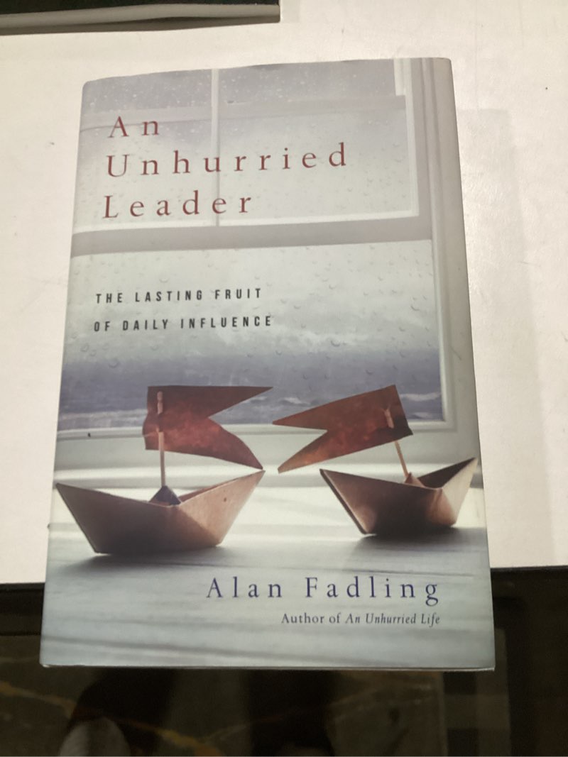An Unhurried Leader: The Lasting Fruit of Daily Influence