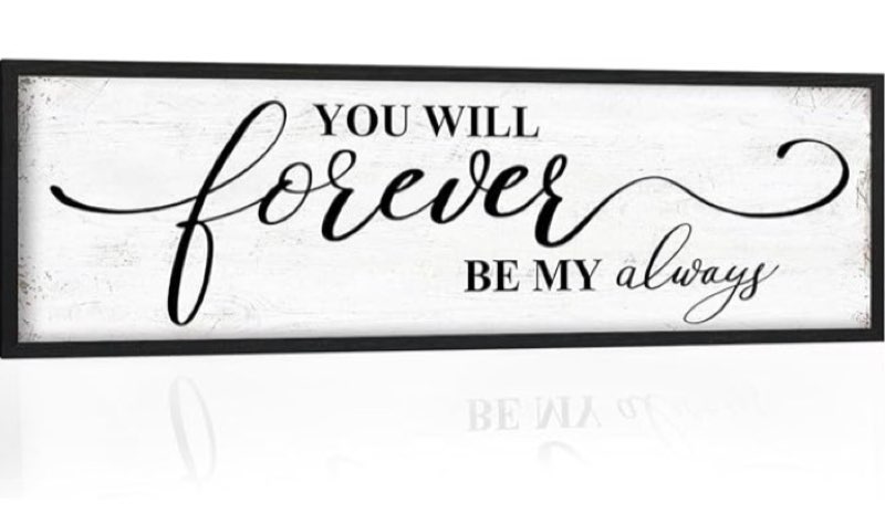 you will forever be my always sign: inspirational quotes master bedroom signs wall decor above bed framed hanging wall plaques 12" x 40",modern farmhouse family signs rustic wall art