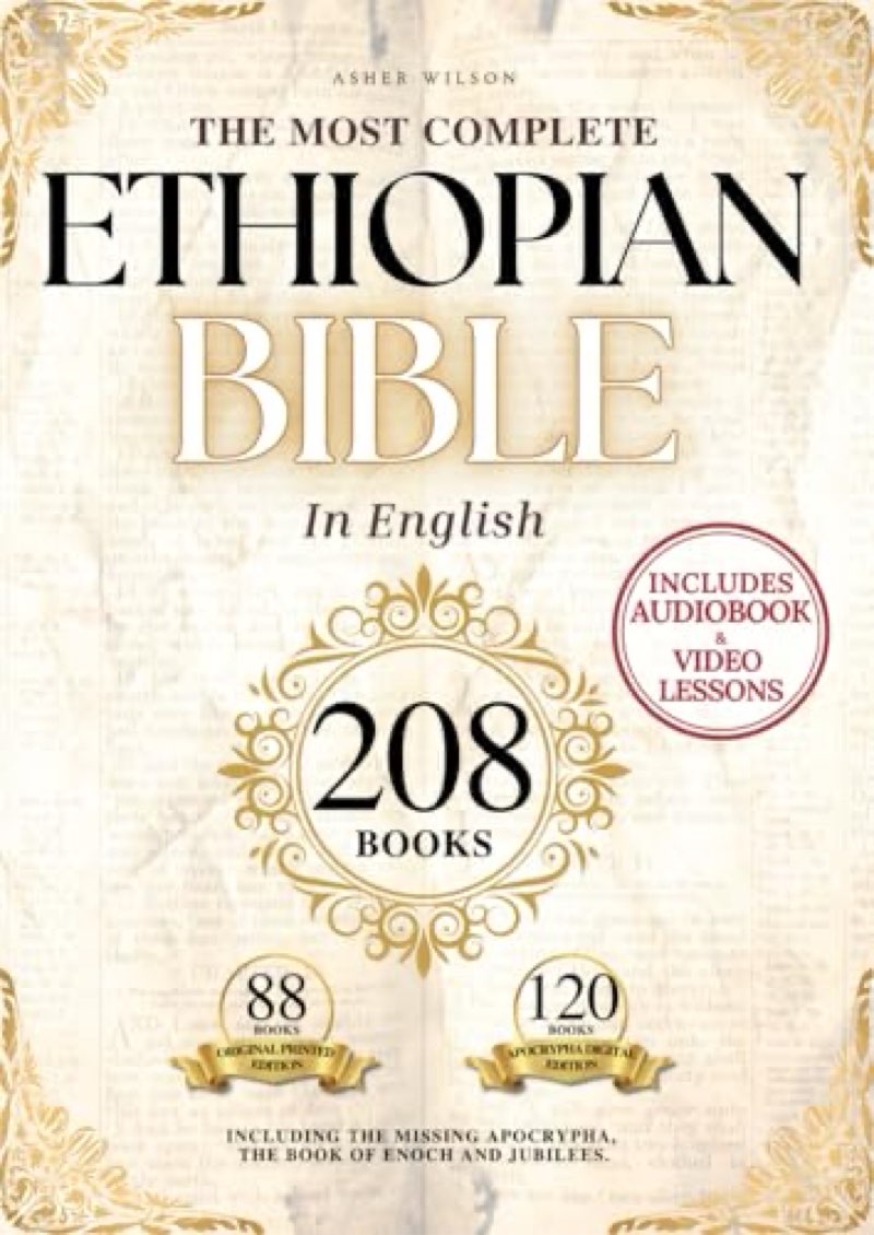 THE COMPLETE ETHIOPIAN BIBLE in English 88 Scriptures: including Missing Apocrypha, Book of Enoch, J