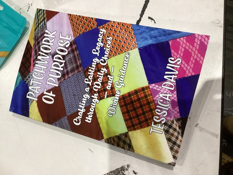 Condition photo showing New/Like New for patchwork of purpose: crafting a lasting legacy through daily choices and divine guidance