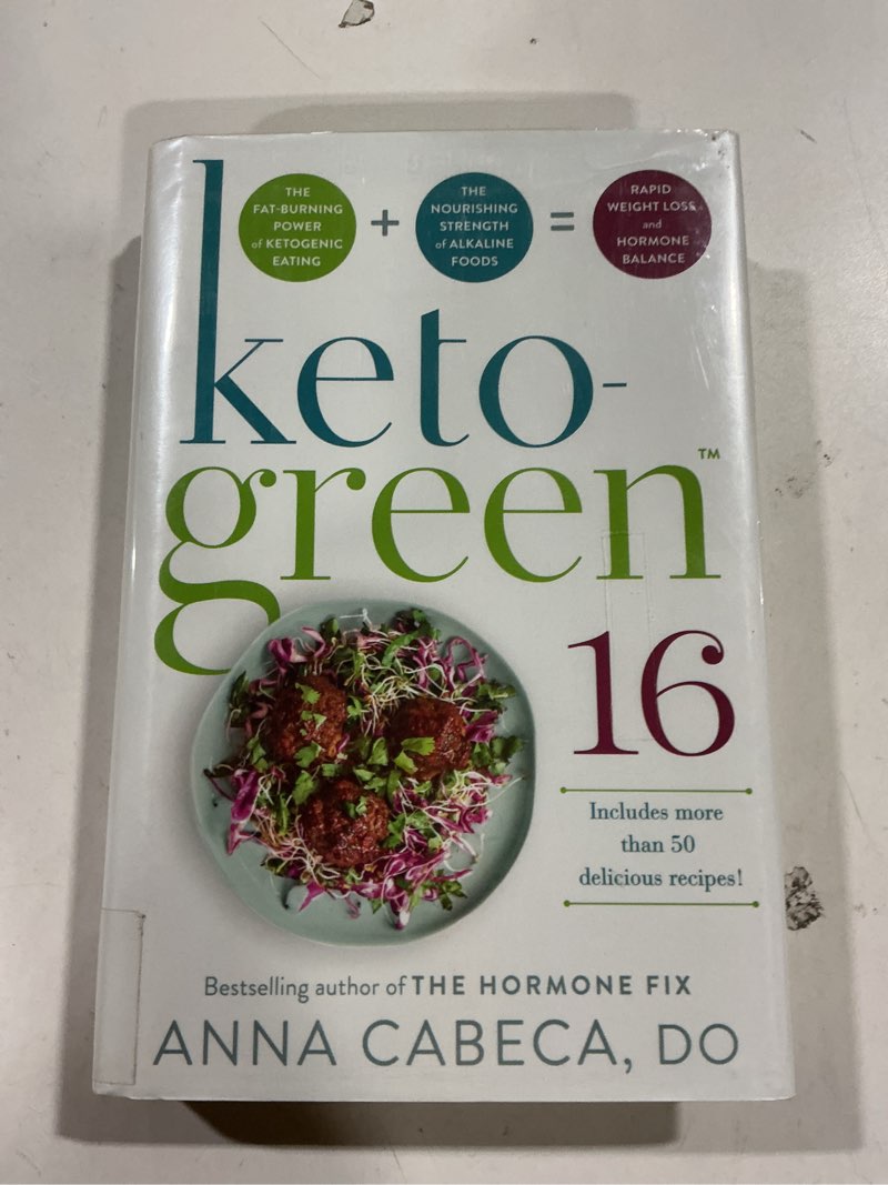 Condition photo showing Good Condition for Keto-Green 16: The Fat-Burning Power of Ketogenic Eating + The Nourishing Strength of Alkaline Foods = Rapid Weight Loss and Hormone Balance