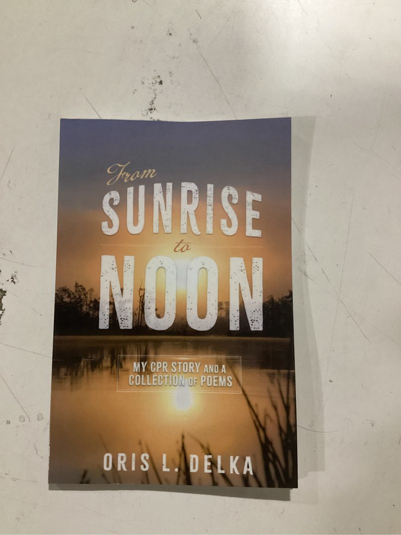 Condition photo showing New/Like New for From Sunrise to Noon: My CPR Story and a Collection of Poems
