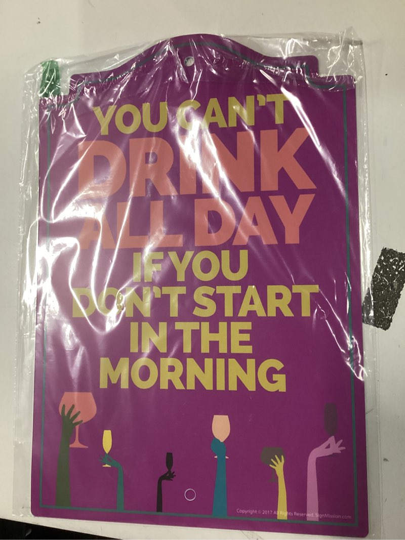 Condition photo showing New/Like New for You Can't Drink All Day If You Don't Start in The Morning Novelty Sign | Indoor/Outdoor | Funny Home Decor for Garages, Living Rooms, Bedroom, Offices | SignMission Personalized Gift 11" X 17" Plastic Sign