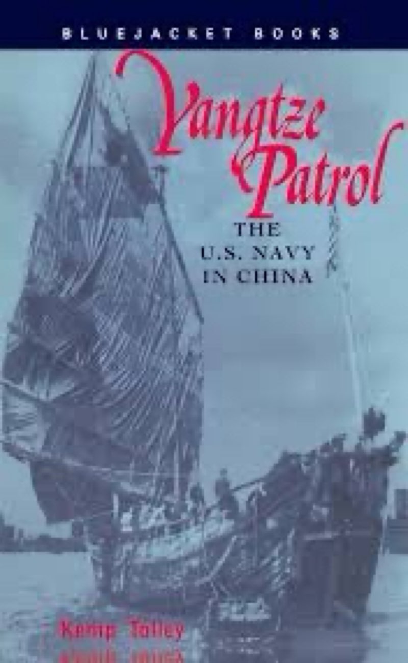 Yangtze Patrol: The U.S. Navy in China (Bluejacket Books)