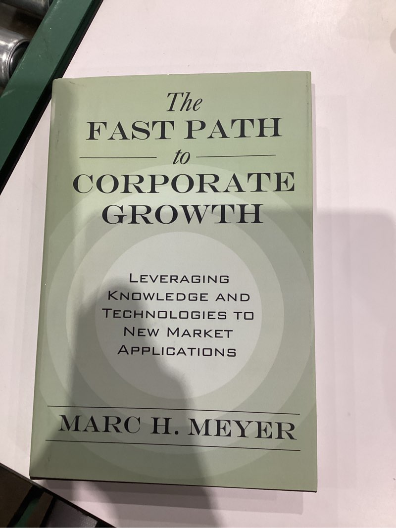 Condition photo showing Good Condition for The Fast Path to Corporate Growth: Leveraging Knowledge and Technologies to New Market Applications