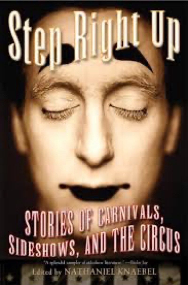 Step Right Up: Stories of Carnivals, Sideshows, and the Circus 