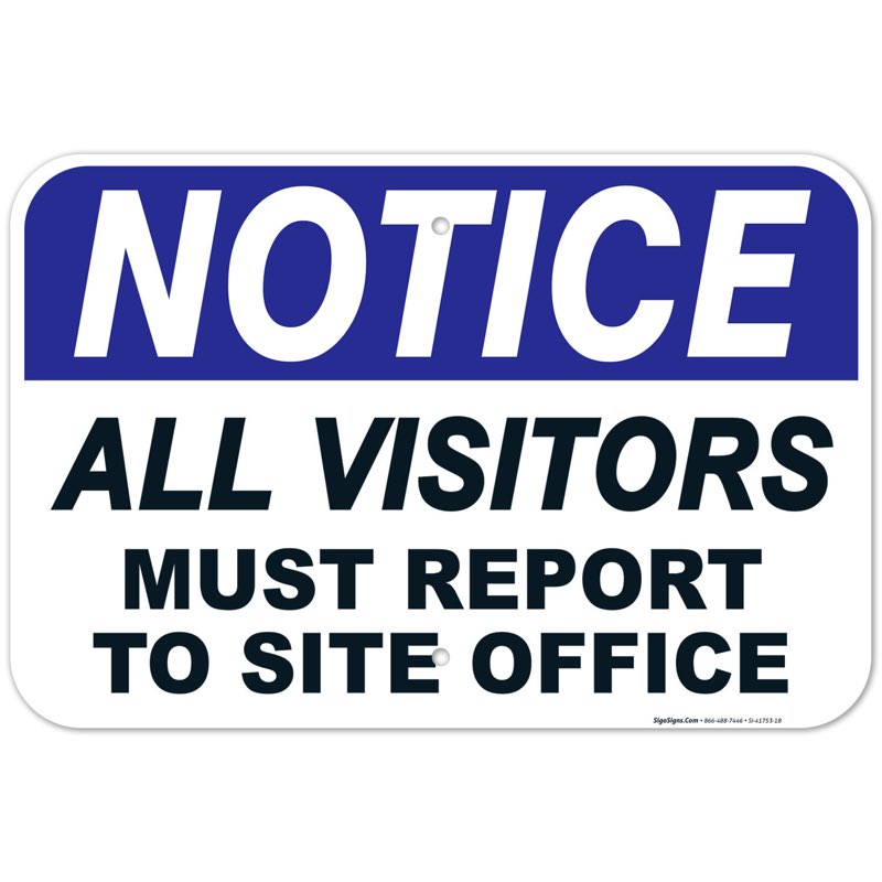 Notice Must Report To Site Office Sign