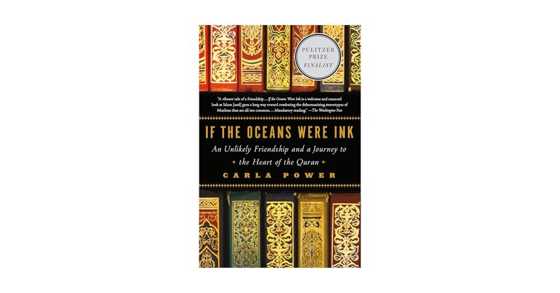 If the Oceans Were Ink: An Unlikely Friendship and a Journey to the Heart of the Quran