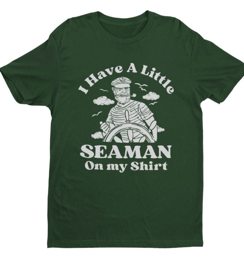 (( Size S))I Have A Little Seaman On My Shirt T-Shirt