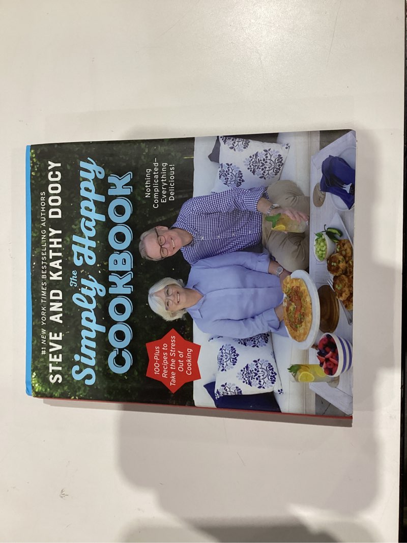 The Simply Happy Cookbook: 100-Plus Recipes to Take the Stress Out of Cooking (The Happy Cookbook Se