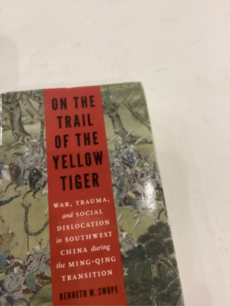 On the Trail of the Yellow Tiger: War, Trauma, and Social Dislocation in Southwest China during the 