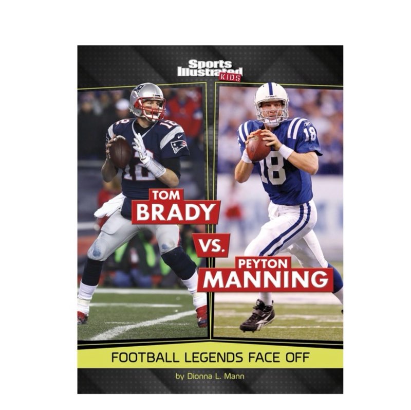 Tom Brady vs. Peyton Manning - (Sports Illustrated Kids: Legend vs. Legend) by Dionna L Mann (Paperback)