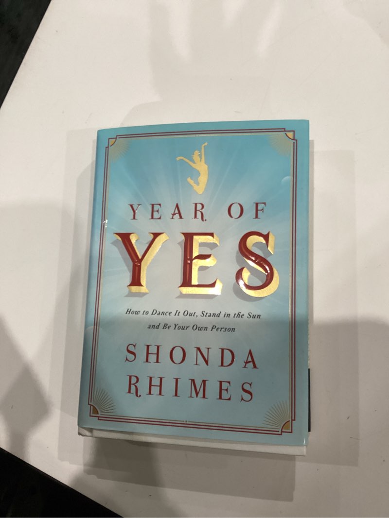 Condition photo showing New/Like New for Year of Yes: How to Dance It Out, Stand In the Sun and Be Your Own Person