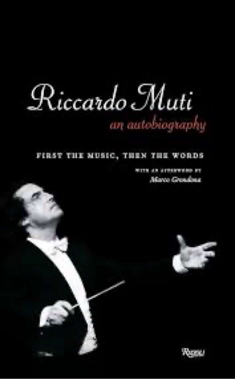 Riccardo Muti: An Autobiography: First the Music, Then the Words