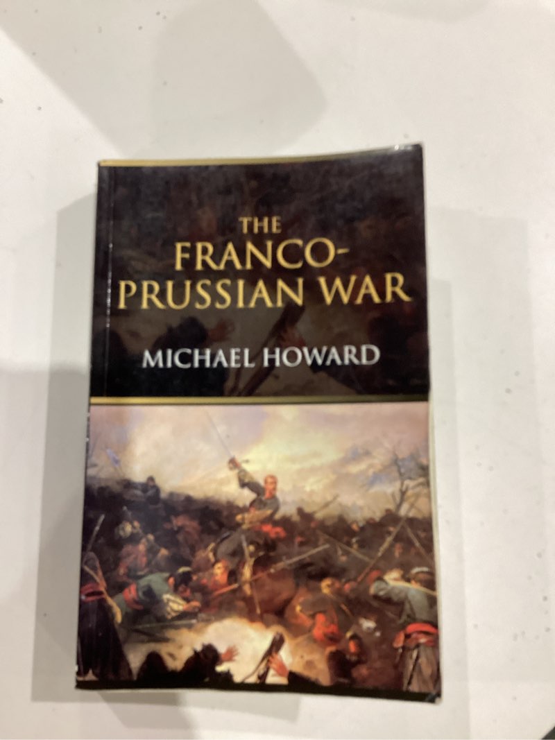 The Franco-Prussian War: The German Invasion of France 1870–1871