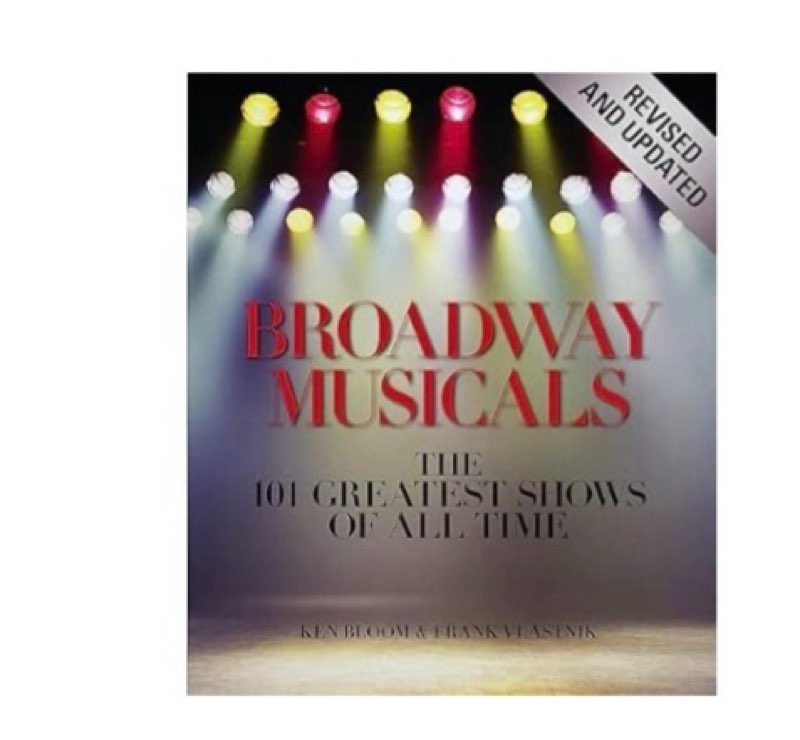 broadway musicals, revised and updated: the 101 greatest shows of all time