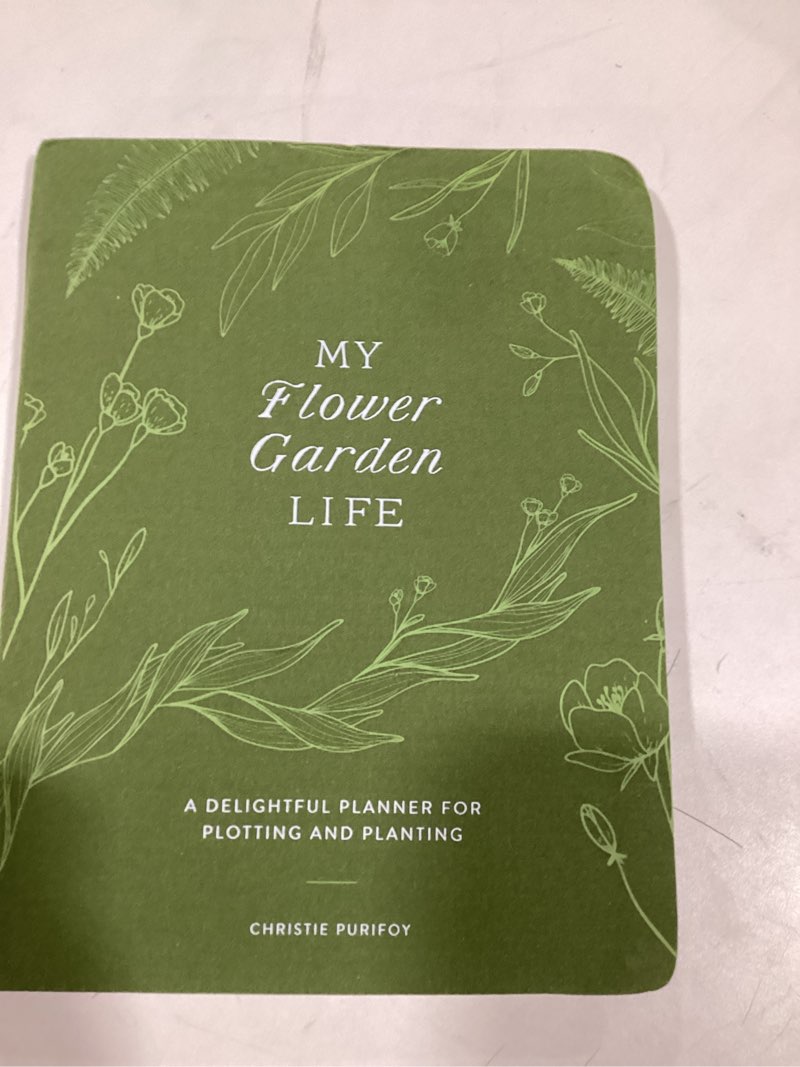 Condition photo showing As Is for My Flower Garden Life: A Delightful Planner for Plotting and Planting