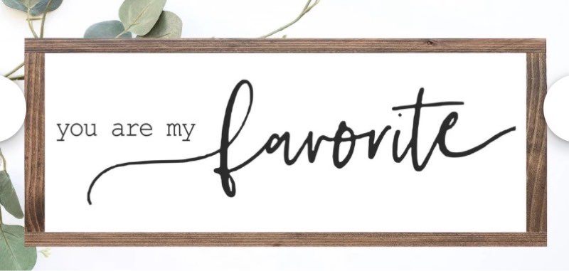 You Are My Favorite Wood Sign || Anniversary Gift || Housewarming Gift || Cozy Home Decor || Wedding Gift || Best Friend Gift